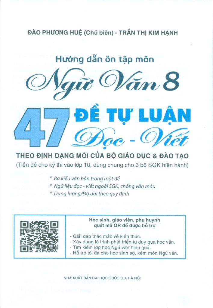 HƯỚNG DẪN ÔN TẬP MÔN NGỮ VĂN LỚP 8 - 47 ĐỀ TỰ LUẬN ĐỌC - VIẾT (Theo định dạng mới của Bộ GD-ĐT; Tiền đề cho kì thi vào lớp 10; Dùng chung cho 3 bộ SGK hiện hành)